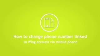 How to change phone number of your Wing account