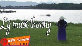 Dân ca Huế: Lý Mười Thương - Dạ Lê