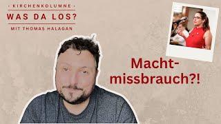 Machtmissbrauch | Was da los? Die Kirchenkolumne.