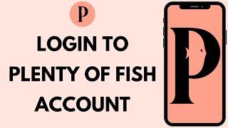 POF Login 2024 | How To Login Sign In Plenty Of Fish (POF) Account