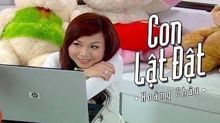 CON LẬT ĐẬT - HOÀNG CHÂU | Nhạc Trẻ Xưa Hay Nhất Gắn Liền 8x 9x