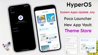 HyperOS System Apps Update July 2024 - App Vault, Poco Launcher & Theme Store Fix Bug & New Changes