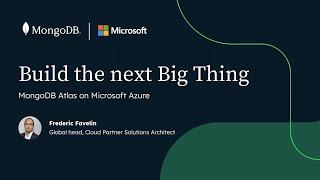 Build the next big thing with MongoDB Atlas on Microsoft Azure | ODFP212