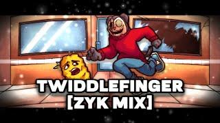 TWIDDLEFINGER [ZYK MIX]