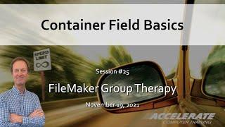 025: Container Field Basics: free training webinar for FileMaker Citizen Developers