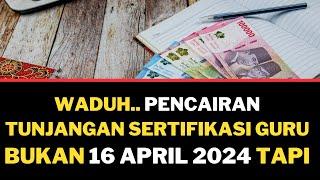 Maaf...Pencairan Sertifikasi Guru Triwulan 1 bukan 16 April 2024 Tapi. #sertifikasicair #beritaguru