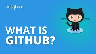 What Is GitHub? | What Is Git And How To Use It? | GitHub Tutorial For Beginners | Simplilearn