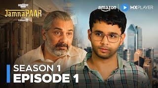 Jamnapaar Full Episode 1 ft. Ritivk Sahore, Varun Badola | Amazon MX Player