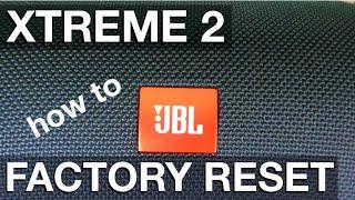 FACTORY RESET on JBL XTREME Bluetooth Speakers (how to)