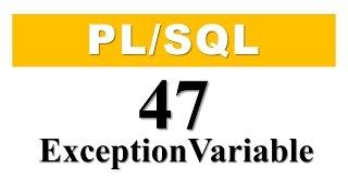 PL/SQL tutorial 47: How to declare user-define exception using a EXCEPTION variable