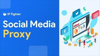 IPFighter| Why should you use social media proxies?