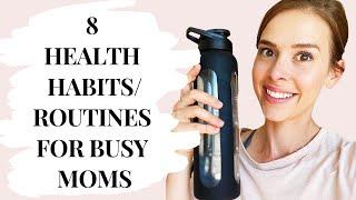 8 Daily Health Habits For Busy Moms- Productive Routines