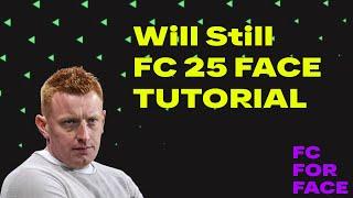 Will Still FC 25 FACE CREATION Tutorial CAREER MODE