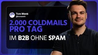 How to: 2.000 B2B Cold emails pro Tag (Outreach-Strategie ohne im SPAM zu landen)