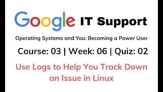 Use Logs to Help You Track Down an Issue in Linux Project | Google IT Support