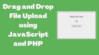 Drag and Drop File Upload using JavaScript and PHP