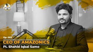 ڪيئن گڏجي ترقي ڪري سگهون ٿا؟ سنڌ ڊجيٽل ڪيئن ٿيندي؟ Ft Shahid Iqbal Samo -Episode003 | I CAN EXPLAIN