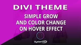 Divi Theme Simple Grow And Color Change On Hover Effect 
