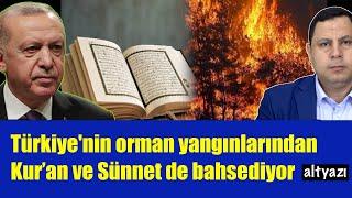 Türkiye'nin orman yangınlarından Kur’an ve Sünnet de bahsediyor Altyazi 3165
