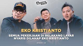 #148 (Part 1) Eko Kristianto, Semua Pekerjaan Di Belakang Layar Nyaris Dilahap Eko Kristianto