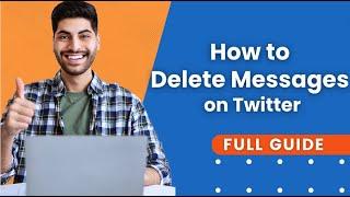 How to Delete Message on Twitter for Everyone