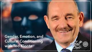 Gender, Emotion, and Cultural Conditioning with Ted Klontz