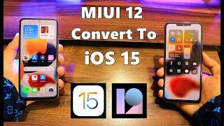 MIUI 12 Convert To IOS 15 Complete Ui | INSTALL IOS 15 Any Redmi & Poco Device  