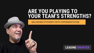 Are you playing to your team's strengths?