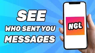 How to See Who Sent you NGL Messages | (With Name)