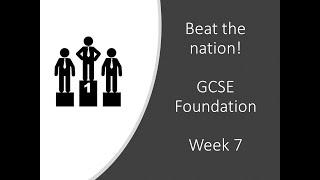Beat the Nation: GCSE Foundation Maths Revision - Week 7