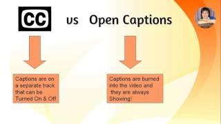 Open Caption vs Closed Caption