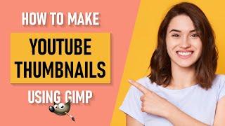 Tutorial: Make a FREE YouTube THUMBNAIL using GIMP