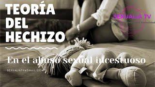 Teoría del hechizo en el abuso sexual incestuoso