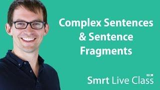 Complex Sentences & Sentence Fragments - Smrt Live Class with Shaun #3