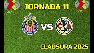 CHIVAS VS AMERICA JORNADA 11 HORARIO FECHA Y CANAL LIGA MX CLAUSURA 2025