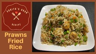 Prawns Fried Rice | Easy Fried Rice | Sarita’s Goan Recipes |