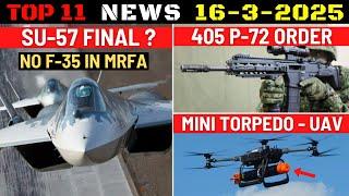 Indian Defence Updates : Su-57 Deal Final,405 P-72 Rifles Order,Mini-Torpedo UAV,36 Rafale Per Year