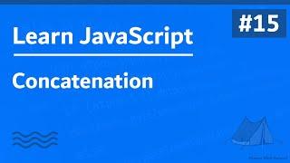 Learn JavaScript In Arabic 2021 - #015 - Concatenation