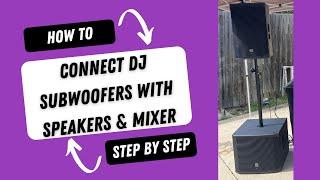 How to Connect DJ Subwoofers to Speakers & Mixer