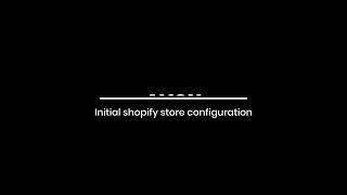 Initial Store Configuration