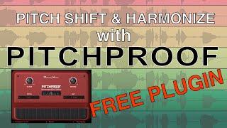 Pitch Shift and Harmonize with Pitchproof (An amazing FREE plugin)