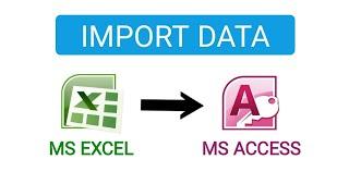 How to Import Data from Excel to Microsoft Access | Import Data into Access