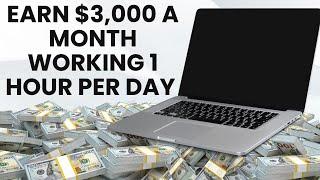 Make $3,000 Per Month Working 1 Hour Per Day