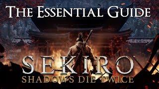 Sekiro: Shadows Die Twice - The Essential Guide for Beginners