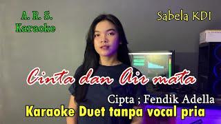 Cinta Dan Air Mata _Sabela KDi//Karaoke Duet tanpa vokal Pria