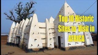 Top 10 Historical Sites to Visit in Africa - (Africa.com list)