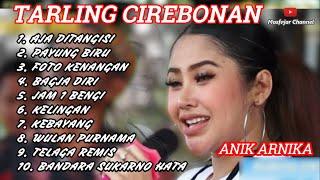 Tarling Cirebon Songs Full Album - Tarling Cirebonan Most Hits Anik Arnika