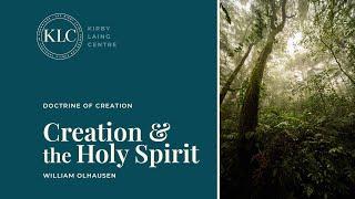 The Doctrine of Creation and the Holy Spirit | William Olhausen