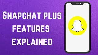 Snapchat plus features explained (2024) | Snapchat plus