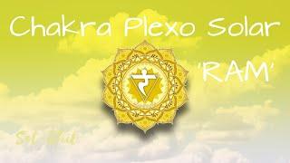 SANAR y DESBLOQUEAR CHAKRA PLEXO SOLAR  Mantra / Canto 'RAM'  EQUILIBRAR el Tercer Chakra - 528Hz